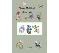 Dino's Mythical Journey: A Magical Unicorn Adventure About Courage and Friendship