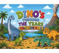 Dino's Through the Years: Colouring Book