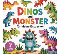 Dinos und Monster Ausmalbuch für kleine Entdecker ab 4 Jahre mit 30 faszinierenden Ausmalbildern