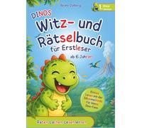 Dinos Witz- und Rätselbuch ab 6 Jahren: Erstes Lesen mit der Silbenmethode für Dino Fans - Erstlesebuch für Kinder zum Lachen, Raten und Lesen lernen