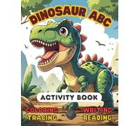 Dinosaur ABC Activity Book: Coloring, Tracing, Writing and Reading