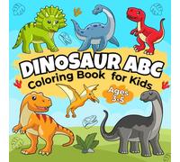 Dinosaur ABC Coloring Book for Kids Ages 3-5: Learn the Alphabet A to Z with Cute Prehistoric Friends (My First Alphabet Learning & Coloring Series)