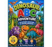 Dinosaur ABC Colouring & Tracing Book for Kids Ages 3-6: Learn the Alphabet with Dinosaur Activities: Preschool Letter Practice, Early Handwriting ... from A to Z (Thinking Thumper ABC Adventures)