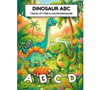 Dinosaur ABC: Trace Letters & Color Dinosaurs