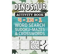 Dinosaur Activity Book: 100+ Fun Variety Puzzles and Games, Sudoku, Mazes Word Search, Cyrptograms for Kids, Adults and Seniors, 100 pages