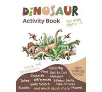 Dinosaur Activity Book: Bumper Edition With Over 100 Pages of Dinosaur Activities | Includes Color Pages | Fun & Educational for Ages 6 - 9