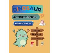 Dinosaur Activity Book for Kids Ages 3-5: Fun Preschool Learning Activities Including Mazes, Tracing, Matching, Counting, Coloring, Hidden Objects & More
