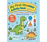 Dinosaur Activity Book for Kids Ages 3-6: Shapes, Numbers, Mazes, Drawing, Tracing and Coloring Fun (96 Pages) (Little Learners Activity Series)