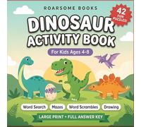 Dinosaur Activity Book for Kids Ages 4-8: 42 Fun Puzzles - Word Search, Mazes, Word Scrambles & Drawing | Large Print with Full Answer Key (Roarsome Activity Books)