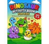 Dinosaur Activity Book for Kids: Coloring, Mazes, Dot-to-Dot and Color by Number for Ages 4-6