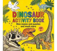 Dinosaur activity book for kids, Dino Mazes and Puzzles And Much More: 60 Activity Pages Including Coloring, Dot-to-Dots & Spot the Difference
