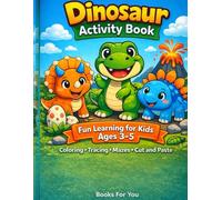Dinosaur Activity Book Fun Learning for Kids Ages 3-5: Fun Coloring, Tracing, Matching, Counting, Mazes and Preschool Learning Activities