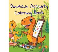 Dinosaur Activity Coloring Book for Kids Ages 3-5 Vol. 3: Fun and Easy Dinosaurs in Action - Sports, Jobs, and Everyday Adventures for Toddlers and Preschoolers (Dinosaur Learning Series)