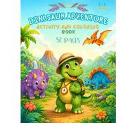 DINOSAUR ADVENTURE: ACTIVITY & COLORING BOOK
