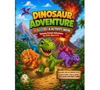 Dinosaur Adventure Coloring & Activity Book: Volcano Escape Adventure for Kids Ages 6-8: Mazes, Hidden Objects, Spot the Difference, Dot-to-Dot, Word Search, Coloring Pages & More
