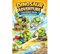 Dinosaur Adventure Coloring Book for Kids Ages 4-8: Fun and Easy Dino Coloring Pages with Big Bold Lines, Pirates, Space, Superheroes and More! (Dinosaur Coloring Adventures)