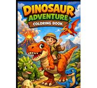 Dinosaur Adventure Coloring Book for Kids Ages 4-8: Fun and Easy Dinosaur Coloring Pages