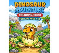 Dinosaur Adventure Coloring Book for Kids Ages 4-8: Fun and Educational Dinosaur Coloring Pages for Boys and Girls