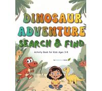 Dinosaur Adventure Search & Find: Activity Book for Kids Ages 3-8 (Search & Find Adventures for Kids)