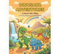 Dinosaur Adventures: A Day in Dino Valley - A Coloring Storybook for Kids Ages 4-8 with 50 Scenes, Story Captions and Puzzle Pages