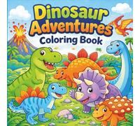 Dinosaur Adventures Coloring Book: Dino Coloring Pages for Toddlers and Kids With Fun, Stress-Free Coloring with Big Shapes and Thick Lines (Cozy Coloring Books for All Ages)