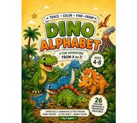 Dinosaur Alphabet Activity Book: Trace, Color, Find & Draw! A Fun Adventure from A to Z with 26 Amazing Dinosaurs and Prehistoric Creatures