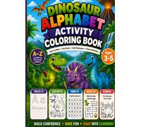 Dinosaur Alphabet Coloring Book: Learn Letters A-Z with Dinosaurs, Tracing, Mazes, Letter Hunt Activities and Fun Coloring Pages for Kids Ages 3-5