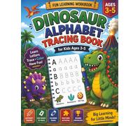Dinosaur Alphabet Tracing Book for Kids Ages 3-5: Preschool Handwriting Practice Workbook with Letter Tracing, Dino Words, Coloring Pages & Early Learning Activities