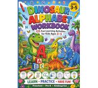 Dinosaur Alphabet Workbook for Kids Ages 3-5: ABC Letter Tracing, Coloring, Counting, Mazes, Dot-to-Dot & Preschool Learning Activities