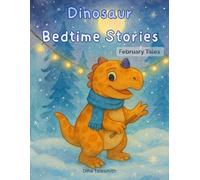 Dinosaur Bedtime Stories: February Tales for Kids