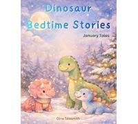 Dinosaur Bedtime Stories: January Tales for Kids