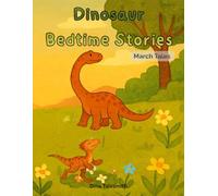 Dinosaur Bedtime Stories: March Tales for Kids