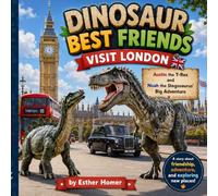 Dinosaur Best Friends Visit London: Austin the T-Rex and Noah the Stegosaurus’ Big Adventure