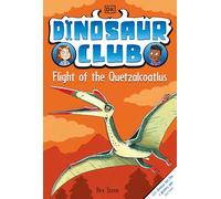 Dinosaur Club: Flight of the Quetzalcoatlus