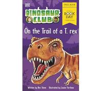 Dinosaur Club: On the Trail of a T. rex.: World Book Day 2024