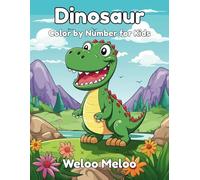 Dinosaur Color By Number For Kids Ages 3-10: Dinosaurs Coloring Book for Boys & Girls