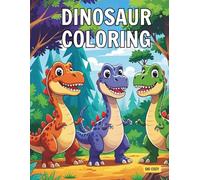 DINOSAUR COLORING: 25 Cute and Friendly Dinos for Hours of Fun. Perfect for Ages 5 to 10