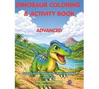Dinosaur Coloring & Activity Book ADVANCED: DOT TO DOT - SPELLING - FUN LEARNING AGES 4-8 (Riley the Raspberry Adventures)
