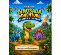Dinosaur Coloring & Activity Book: Fun Coloring Pages, Mazes, Dot-to-Dots, Counting Games & More!