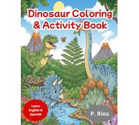 Dinosaur Coloring & Activity Book: Fun Dinosaur Coloring Pages, Mazes, Counting, and Spot the Differences