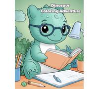 Dinosaur Coloring Adventure: Awesome Dinosaur Coloring Book For Kid Age 8-12