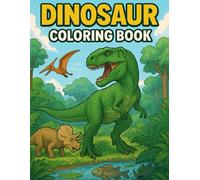 Dinosaur Coloring Boo: Roaring Fun with 26 Dinosaurs to Color and Learn About!"