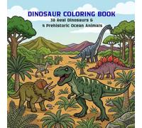 Dinosaur Coloring Book: 38 Real Dinosaurs and 4 Prehistoric Ocean Animals for Kids Ages 4-8 | Fun Coloring Pages with Tyrannosaurus Rex, Triceratops, Stegosaurus and More