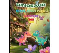 DINOSAUR COLORING BOOK: 40 CUTE DINOSAUR COLORING BOOK FOR KIDS