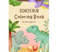 Dinosaur Coloring Book: 40 Fun and Easy Dinosaur Coloring Pages for Kids Ages 3-6 - A Creative Activity Book for Little Dino Lovers