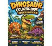 Dinosaur Coloring Book: 50 Big and Fun Prehistoric Adventures