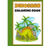 Dinosaur coloring book: A delightful dinosaur coloring adventure for toddlers and preschoolers! Fun, educational, and full of cute dinos-perfect for home, school, or trave
