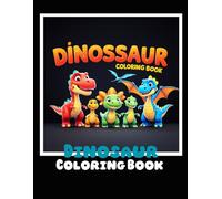 Dinosaur Coloring Book: A Fun and Educational Coloring Adventure with Cute Dinosaurs for Boys and Girls Cartoon Dinosaur Coloring Fun for Children Ages 4 to 8