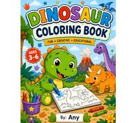 Dinosaur Coloring Book: A Fun & Easy Dino Coloring Book for Kids Ages 3-6 with Cute Dinosaurs, Daily Activities, Sports, Shapes, Numbers and Simple Coloring Pages