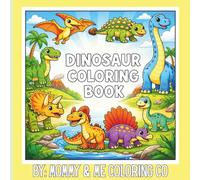 Dinosaur Coloring Book: A Roarsome Adventure with Cute and Friendly Dinosaurs